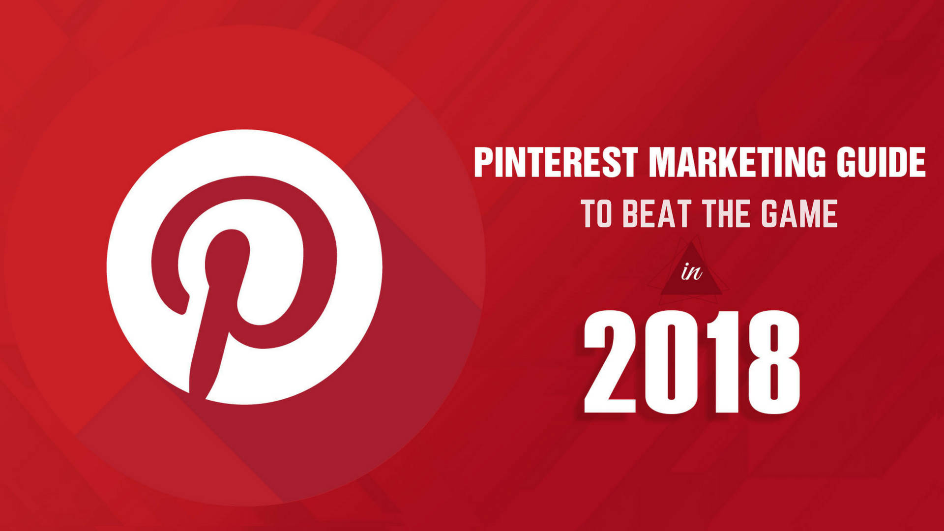 Pinterest Marketing Guide To Beat The Game in 2018