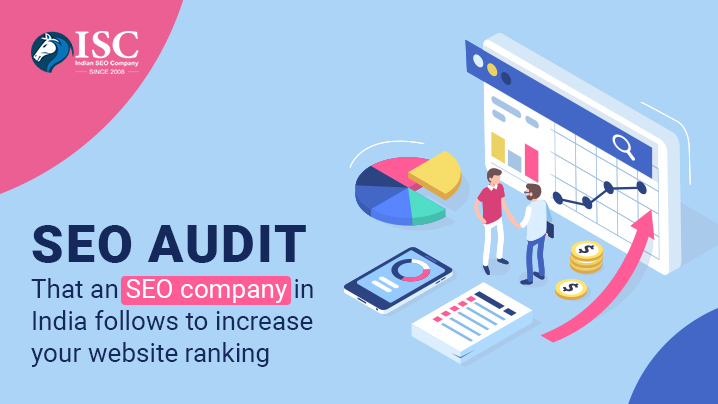 SEO audit that an SEO company in India follows to increase your website ranking