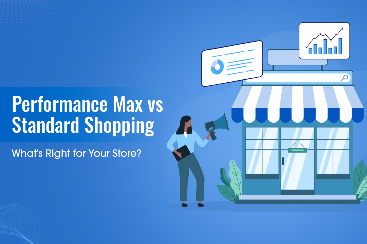 Performance Max vs. Standard Shopping
